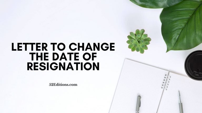 Letter To Change The Date of Resignation