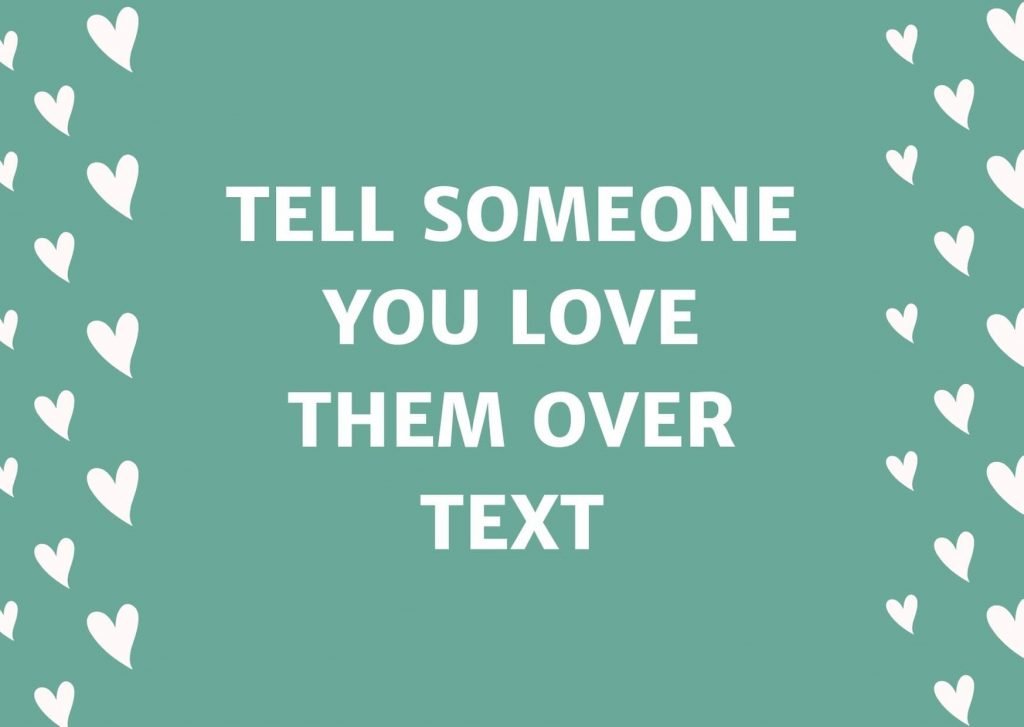 How To Tell Someone You Love Them Over Text Examples