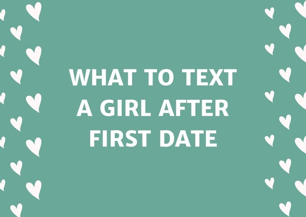 what-to-text-a-girl-after-first-date-example-get-free-letter