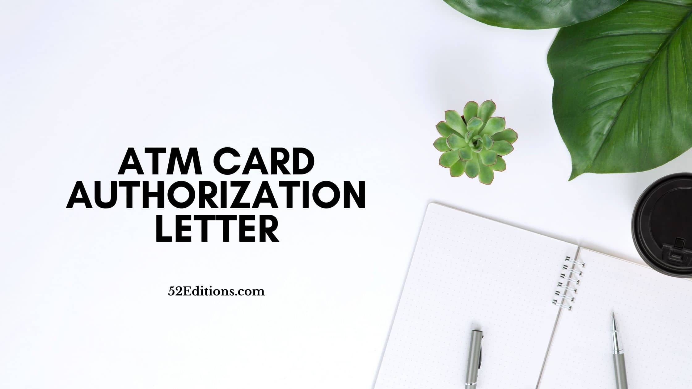 Atm Card Authorization Letter Get Free Letter Templates Print Or Download 0640