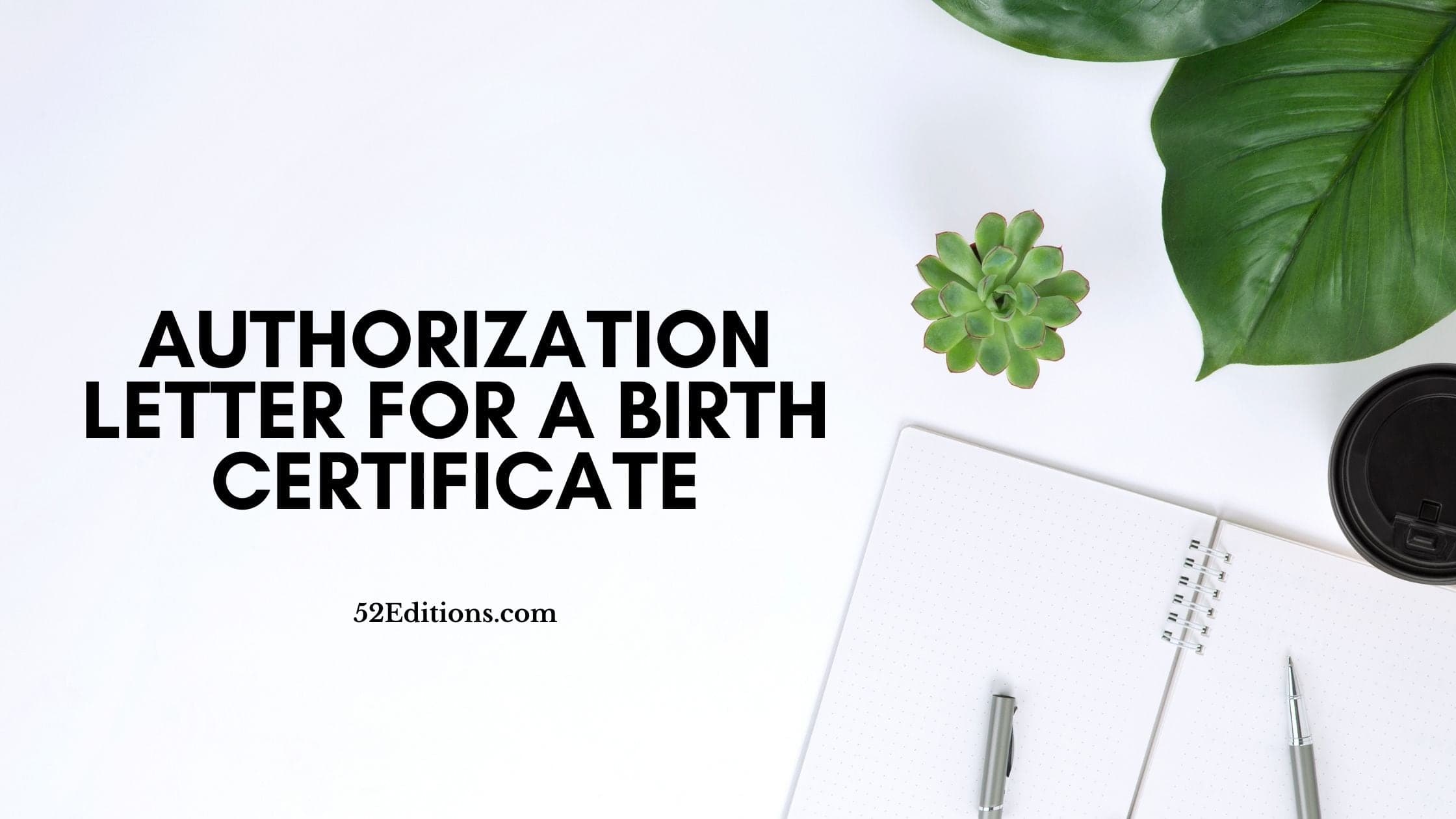 Authorization Letter For A Birth Certificate // Get FREE Letter