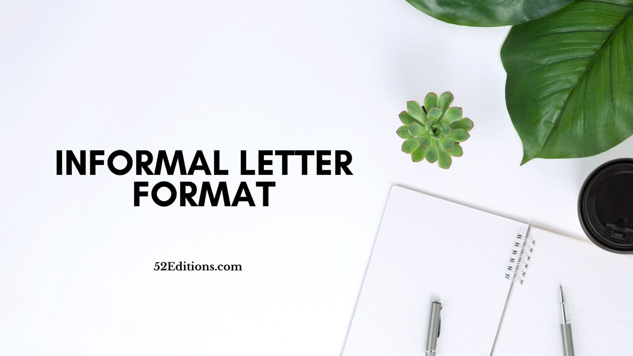 Informal Letter Format // Get FREE Letter Templates (Print or Download)