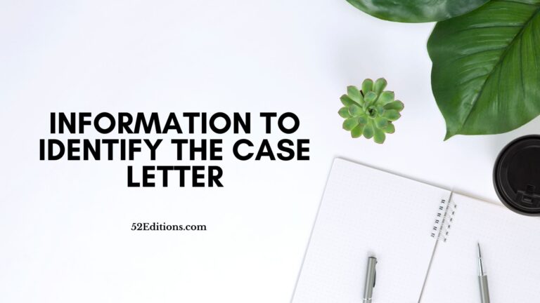Information to Identify the Case Letter
